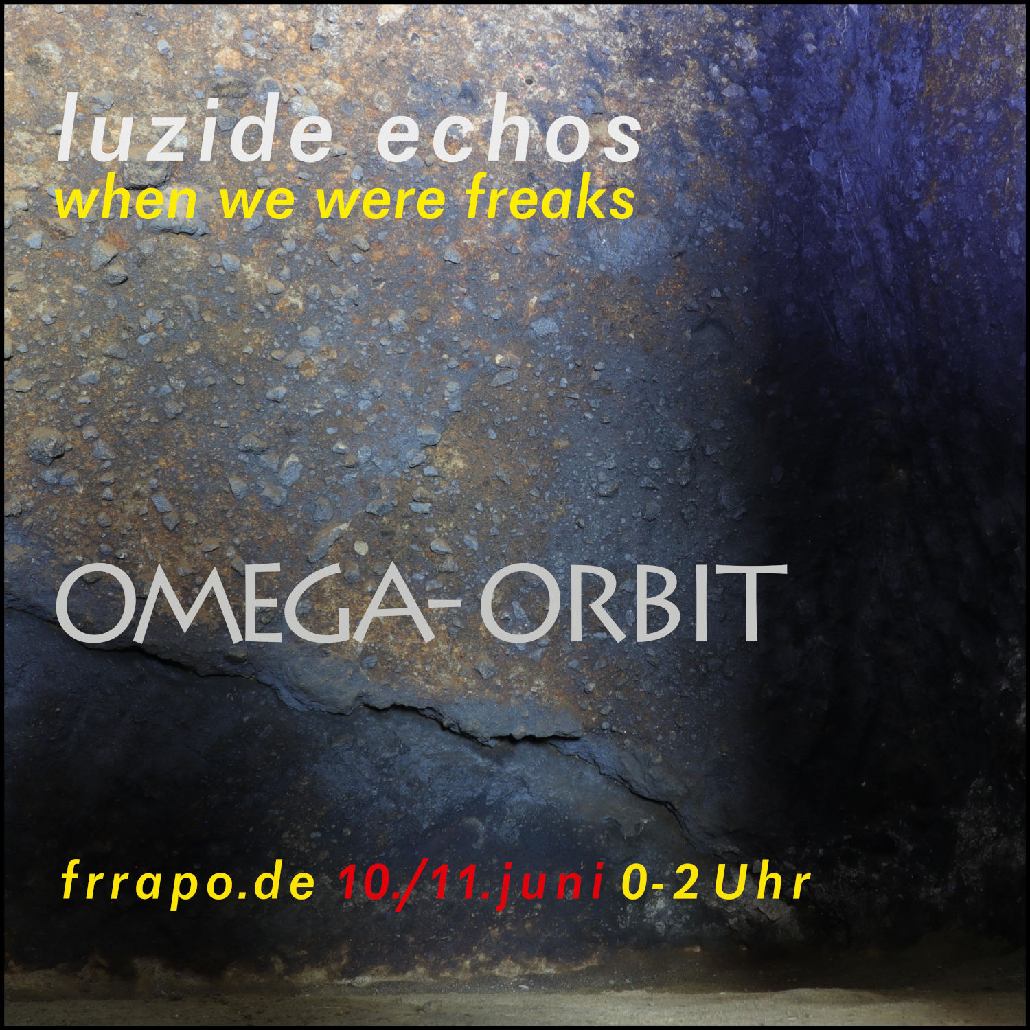 Omega-Orbit – Luzide Echos – When we were freaks – am 11.06. von 00:00 bis 02:00 Uhr